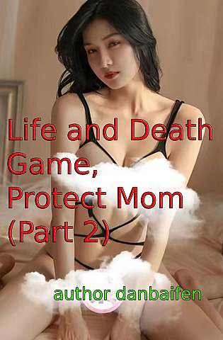 Life and Death Game, Protect Mom (Part 2) cover Thumb