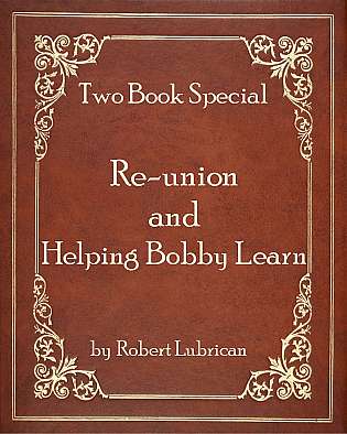 Two Book Special - Re-union and Helping Bobby Learn cover Thumb