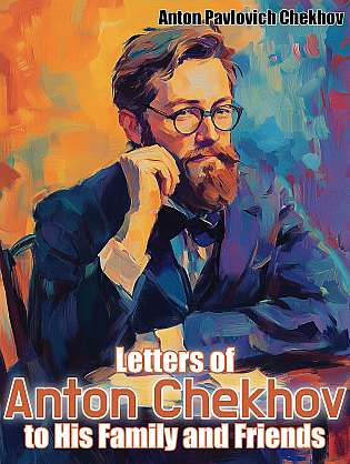 Letters of Anton Chekhov to His Family and Friends cover Thumb