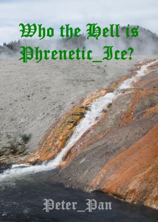 Who the Hell is Phrenetic_Ice? cover Thumb