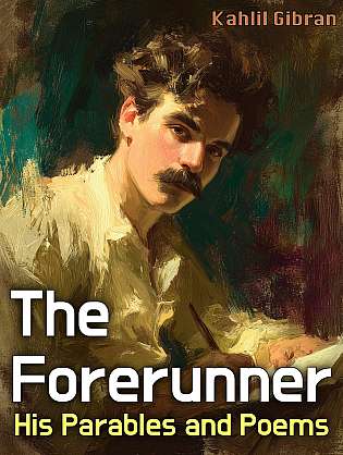 The Forerunner, His Parables and Poems cover Thumb