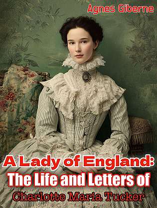 A Lady of England: The Life and Letters of Charlotte Maria Tucker cover Thumb