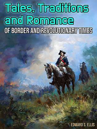 Tales, Traditions and Romance of Border and Revolutionary Times cover Thumb