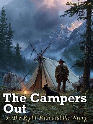 The Campers Out; Or, The Right Path and the Wrong cover Thumb