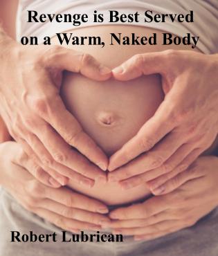 Revenge is Best Served on a Warm, Naked Body cover Thumb