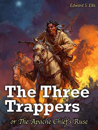 The Three Trappers or, The Apache Chief's Ruse cover Thumb