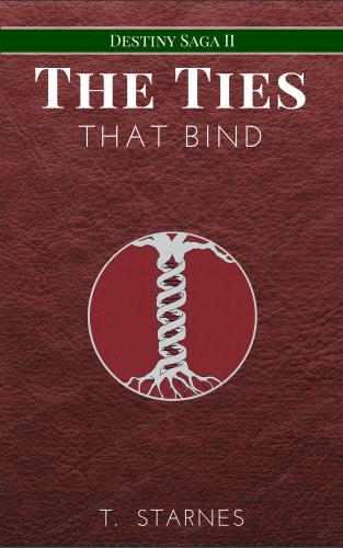 The Ties That Bind (Destiny Saga #2) cover Thumb